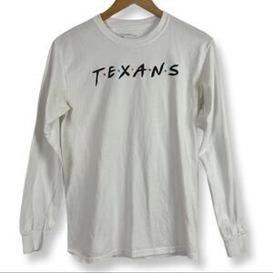 Texas Humor Friends Texans Long Sleeve Crewneck Tshirt White Cotton Size Small